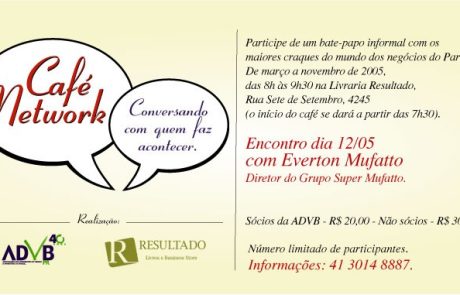 2005 – Café com Network – Everton Mufatto 2005 - Café com Network - Everton Mufatto